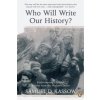 Who Will Write Our History?