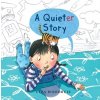 A Quieter Story - Woodruff, Liza