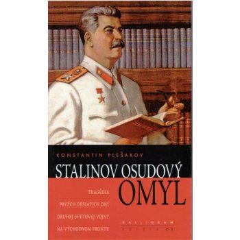 Stalinov osudový omyl - Konstantin Plešakov