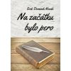 Na začátku bylo pero - Erik Dominik Novák