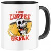Keramický hrnček s potlačou I need a coffee break