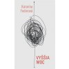 Vyššia moc - Katarína Fedorová