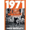 1971 - Never a Dull Moment - David Hepworth, Bantam Press