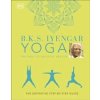 B.K.S. Iyengar Yoga The Path to Holistic Health - B.K.S. Iyengar, Dorling Kindersley Ltd