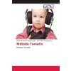 Metodo Tomatis (Mayra Alexandra Moreno López,Alba Nataly Tipanquiza H)(Brožovaná)