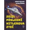 2012: Poslední Hitlerova zteč - Vratislav Vyhlídka