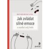 Jak zvládat silné emoce a osedlat svůj hněv - Matthew McKay