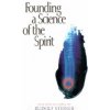 Founding a Science of the Spirit
