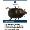 Ein Handbuch über ätherische Öle und die Schädlingsbekämpfung bei Lagergetreide (Mukesh Chaubey)(Brožovaná)