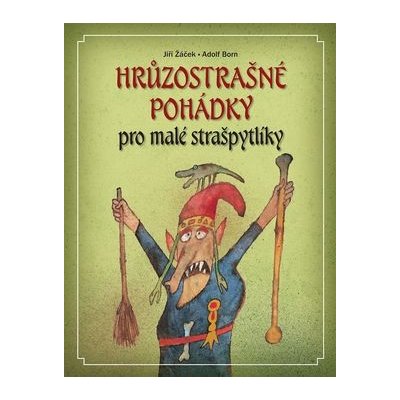 Hrůzostrašné pohádky pro malé strašpytlíky