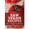 Raw Vegan Recipes (Alston Valerie)(Brožovaná)