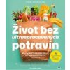 Život bez ultraspracovaných potravín - Rob Hobson