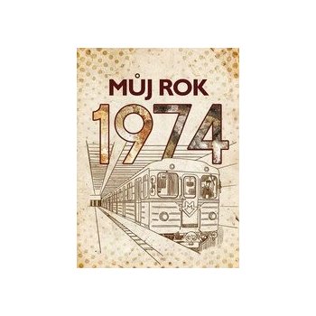 Můj rok 1974 - BIZBOOKS