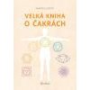 Velká kniha o čakrách - Judith Anodea