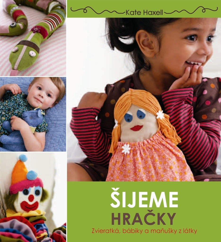Šijeme hračky. Zvieratká, bábiky a maňušky z látky - Kate Haxell SK od 5,56  € - Heureka.sk