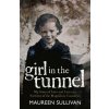 Girl in the Tunnel: My Life in the Living Hell of the Irish Magdalene Laundries (Maureen Sullivan)(Brožovaná)