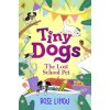 Tiny Dogs: The Lost School Pet (Rose Lihou)(Brožovaná)