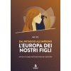 Dal retaggio all'impegno: l'Europa dei nostri figli. Atti del XI Convegno dell'Institut Iliade del 6 aprile 2024
