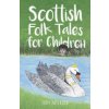 Scottish Folk Tales for Children (Paterson Judy)