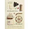Remaking the World: How 1776 Created the Post-Christian West (Andrew Wilson)(Pevná)