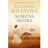 Slnečná sestra - Lucinda Riley