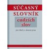 Súčasný slovník cudzích slov pre školy a dennú prax