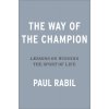 The Way of the Champion: Pain, Persistence, and the Path Forward (Rabil Paul)
