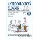 Antropologický slovník aneb co by mohl o člověku vědět každý člověk - J. Malina