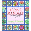Léčivé mandaly pro zdraví, poznání a sebevyjádření - Fincher Susanne F.