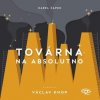 Továrna na absolutno - Karel Čapek