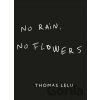 No Rain, No Flowers - Thomas Lelu