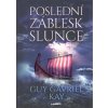 Poslední záblesk slunce [Kay Guy Gavrie]