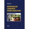 Ortopedická chirurgie horní končetiny Vzácnější kapitoly - Hart Radek