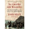 The Graves Are Walking (John Kelly)(Brožovaná)