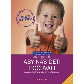 Ako hovoriť, aby nás deti počúvali - Ako počúvať, aby nám deti dôverovali