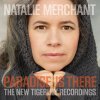 Merchant Natalie: Paradise Is There: New Tigerlily Recordings - CD