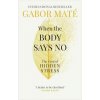 When the Body Says No: The Cost of Hidden Stress - Maté Gábor