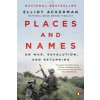 Places and Names: On War, Revolution, and Returning (Ackerman Elliot)