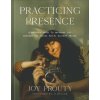 Practicing Presence: A Mother's Guide to Savoring Life Through the Photos You're Already Taking (Jj Heller)(Pevná)