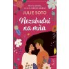Nezabudni na mňa - Soto Julie