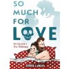 So Much for Love - Sophie Lambda