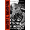 Fear and Loathing in America: The Brutal Odyssey of an Outlaw Journalist (Thompson Hunter S.)