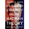 US grand strategy and the Madman Theory