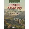 Tajemné stezky Cestou necestou - Miroslav Kobza