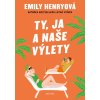Ty, ja a naše výlety (Emily Henry)