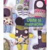 Ušite si maznáčika - autor neuvedený