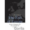 The End of Europe - James Kirchick