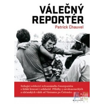 Válečný reportér - Patrick Chauvel