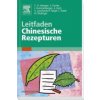 Leitfaden Chinesische Rezepturen (Carl-Hermann Hempen,Susanne Fischer,Josef Hummelsberger)()