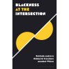 Blackness at the Intersection (Andrews Kehinde)